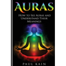 Auras: How to See Auras and Understand their Meanings