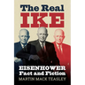 The Real Ike: Eisenhower Fact and Fiction