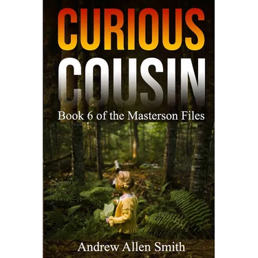 Curious Cousin: Book 6 of the Masterson Files