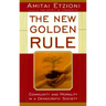 The New Golden Rule: Community and Morality in a Democratic Society