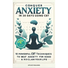 Conquer Anxiety in 30 Days using CBT: 10 Powerful CBT Techniques to Beat Anxiety for Good & Reclaim Your Life