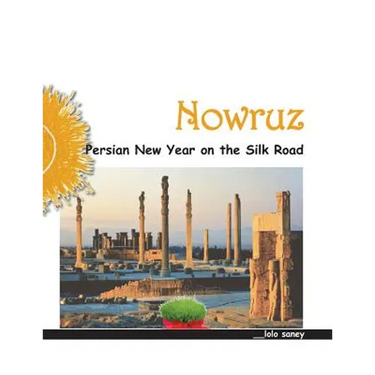 Nowruz: Persian New Year on the Silk Road