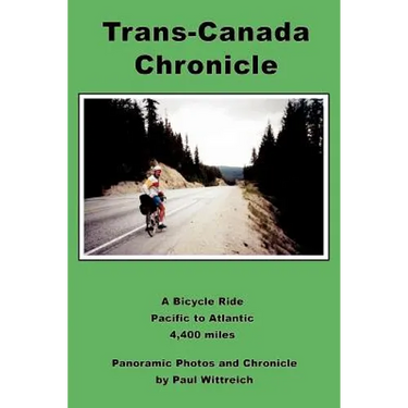 Trans-Canada Chronicle: A Bicycle Ride Pacific to Atlantic 4,400 miles