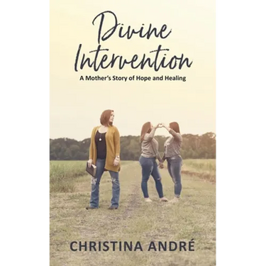 Divine Intervention (A Mother's Story of Hope and Healing)