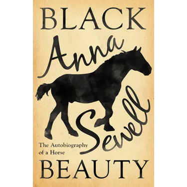 Black Beauty - The Autobiography of a Horse;With a Biography by Elizabeth Lee