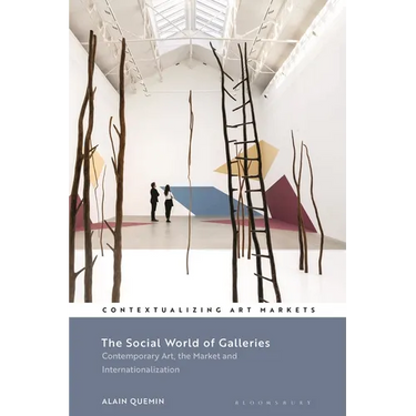 The Social World of Galleries: Contemporary Art, the Market and Internationalization