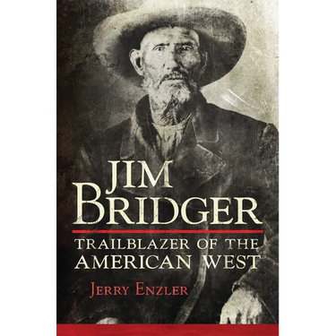 Jim Bridger: Trailblazer of the American West