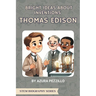 Bright Ideas About Inventions - Thomas Edison