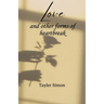 Love and Other Forms of Heartbreak
