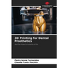 3D Printing for Dental Prosthetics