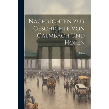 Nachrichten Zur Geschichte Von Calmbach Und Höfen