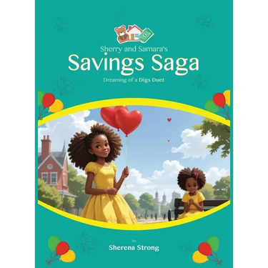 Sherry and Samara's Savings Saga: Dreaming of a Digs Duet A Tale of Two Sisters on the Path to Home Sweet Home