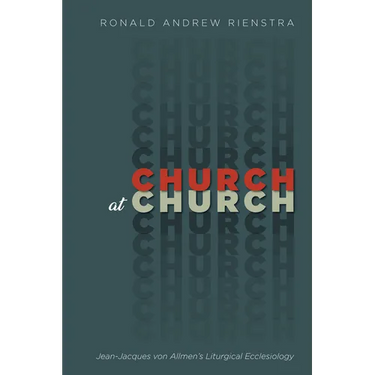 Church at Church: Jean-Jacques Von Allmen's Liturgical Ecclesiology