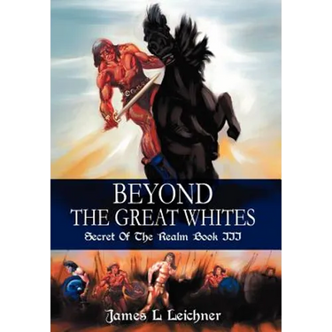 Beyond The Great Whites: Secret Of The Realm Book III