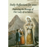 Daily Reflections For 2021: Exploring the Message of Our Lady of la Salette