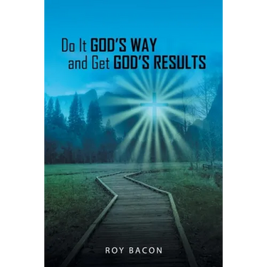 Do It God's Way and Get God's Results