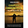 Couples' Communication Handbook: Improve Your Communication Skills to Make Your Relationship Stronger