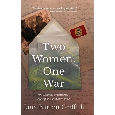 Two Women, One War: An Unlikely Friendship During the Vietnam War
