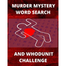 Murder Mystery Word Search and Whodunit Challenge: Perplexing Puzzles For Super Sleuthers
