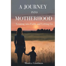 A Journey Into Motherhood: Leaning into Faith and Letting Go