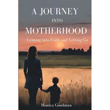 A Journey Into Motherhood: Leaning into Faith and Letting Go