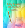 Easy Classic Recorder Duets: With one very easy part, and the other more difficult. Comprises favourite melodies from the world's greatest composers a