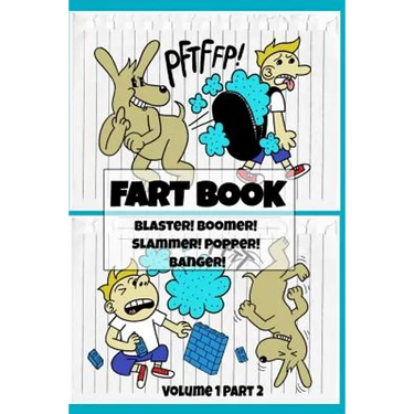 Fart Book: Blaster! Boomer! Slammer! Popper! Banger! Farting Is Funny Comic Illustration Books For Kids With Short Moral Stories For Children (Volume
