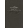The Economic Surplus: Theory, Measurement, Applications
