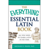 The Everything Essential Latin Book: All You Need to Learn Latin in No Time