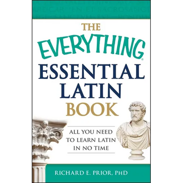 The Everything Essential Latin Book: All You Need to Learn Latin in No Time