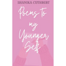 Poems To My Younger Self