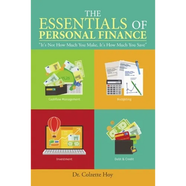 The Essentials of Personal Finance: "It's Not How Much You Make, It's How Much You Save"