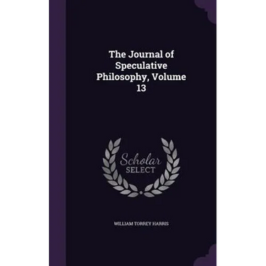 The Journal of Speculative Philosophy, Volume 13