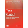 Twin-Control: A Digital Twin Approach to Improve Machine Tools Lifecycle