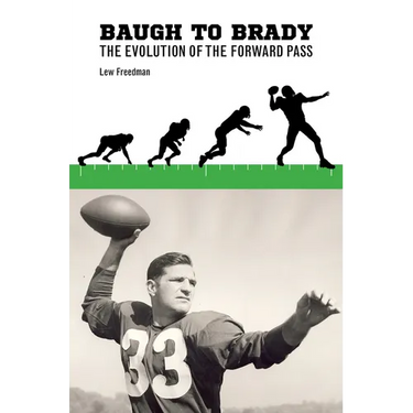 Baugh to Brady: The Evolution of the Forward Pass