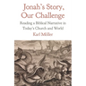 Jonah's Story, Our Challenge: Reading a Biblical Narrative in Today's Church and World