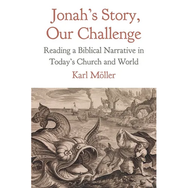 Jonah's Story, Our Challenge: Reading a Biblical Narrative in Today's Church and World