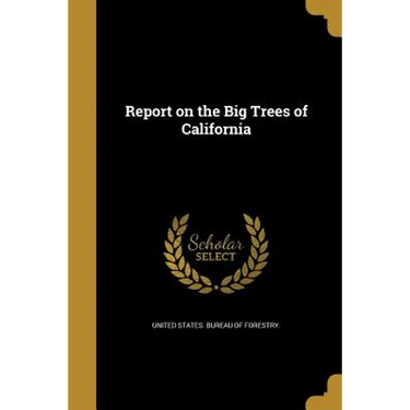 Report on the Big Trees of California