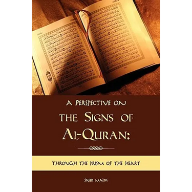 A Perspective on the Signs of Al-Quran: Through the prism of the heart