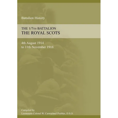 1/7th BATTALION THE ROYAL SCOTS 4th August 1914 to 11 November 1918