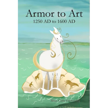 Armor to Art 1250 AD to 1600 AD