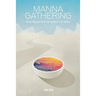 Manna Gathering: Fresh Insights Into The Heart Of The Gospels