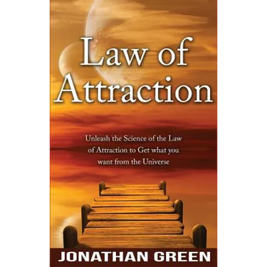Law of Attraction: Unleash the Law of Attraction to Get What You Want from the Universe