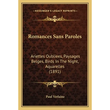 Romances Sans Paroles: Ariettes Oubliees, Paysages Belges, Birds in the Night, Aquarelles (1891)