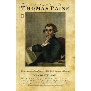 Thomas Paine: Enlightenment, Revolution, and the Birth of Modern Nations