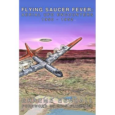 Flying Saucer Fever: Aerial UFO Encounters 1950-1952