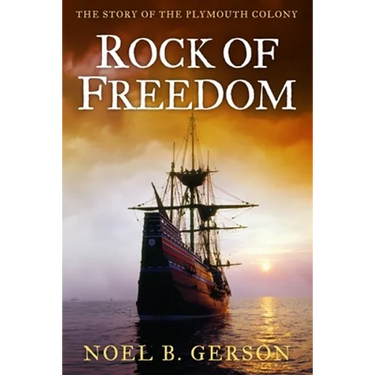 Rock of Freedom: The Story of the Plymouth Colony