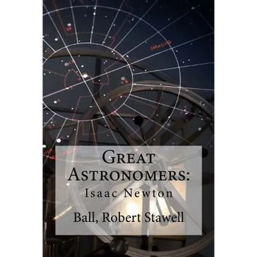 Great Astronomers: Isaac Newton
