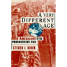 A Very Different Age: Americans of the Progressive Era
