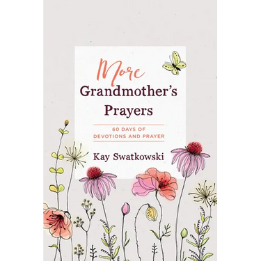 More Grandmother's Prayers: 60 Days of Devotions and Prayer